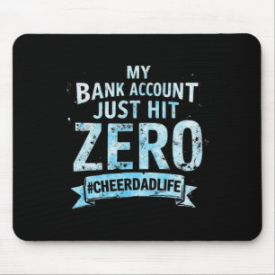 Funny Cheer Dad Life My Nk Account Just Hit Zero Mouse Pad