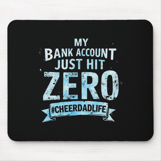 Funny Cheer Dad Life My Nk Account Just Hit Zero  Mouse Pad (Front)