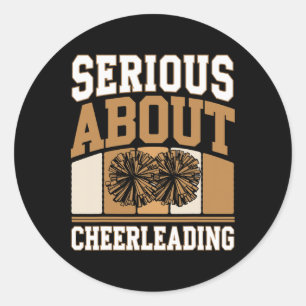 Funny Cheerleader Serious About Cheerleading _1 Classic Round Sticker