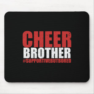 Funny Cheerleading Bro Cheer Brother Supportive Bu Mouse Pad