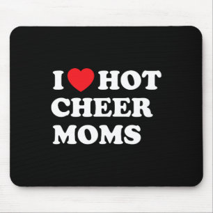 Funny Cheerleading Shirt I Love Hot Cheer Moms Mouse Pad