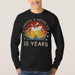 Funny Cheers and Beers 30th Birthday Celebration T T-Shirt
