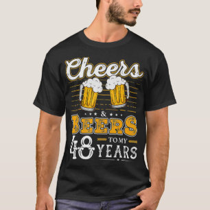 Funny Cheers And Beers To My 48 Years 48th Birthda T-Shirt