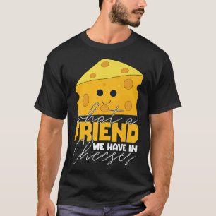 Funny Cheese Pun Best Friend BFF Couple Costume T-Shirt