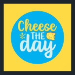 Funny Cheese The Day Retro Colour Kitchen Art Poster<br><div class="desc">Colourful typography art with retro and vibrant colours. Funny puns and quotes about food,  cooking,  baking and dining. Perfect decoration for your kitchen,  diner,  café,  bakery shop or restaurant. Background colour (the circle and the square) is customisable via the Design Tool.</div>