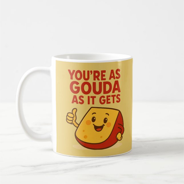 Funny Cheese You’re As Gouda As It Gets Coffee Mug (Left)