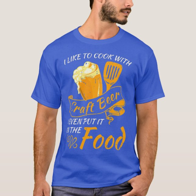 Funny Chef and Cooking Slogan Craft Beer Lover T-Shirt (Front)