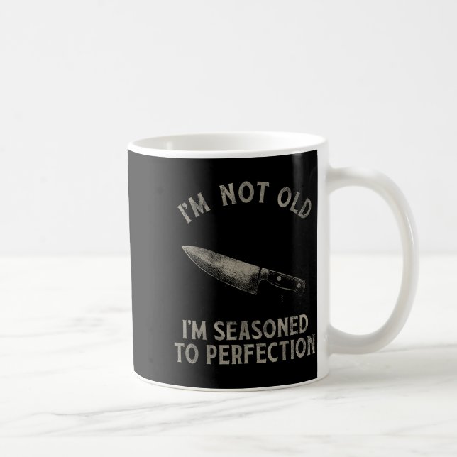 Funny Chef I'm Not Old I'm Seasoned To Perfection  Coffee Mug (Right)