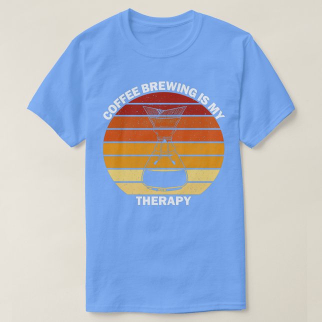 Funny Chemex Coffee Brewing Is My Therapy T-Shirt (Design Front)