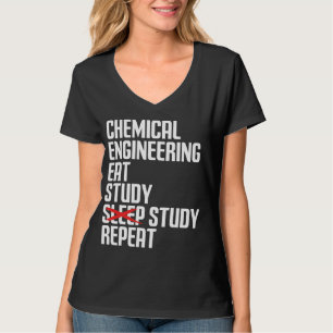 Funny Chemical Engineering Eat Study Repeat Gift T-Shirt