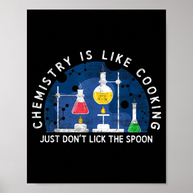 Funny Chemist Chemistry Is Like Cooking Science Ne Poster (Front)