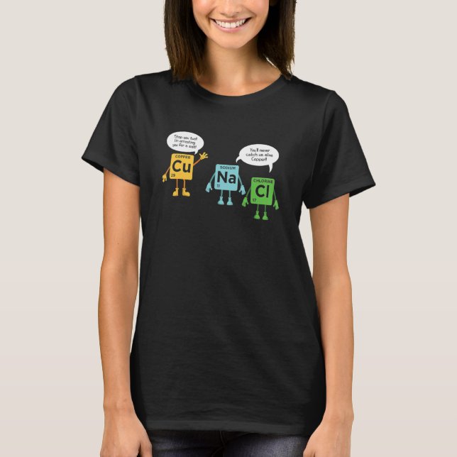 Funny Chemistry Biology Physics Scientists Science T-Shirt (Front)