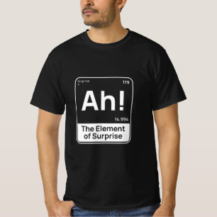 Funny Chemistry Design – Element of Surprise “Ah”  T-Shirt