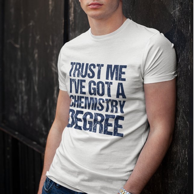 Funny Chemistry Graduation Chem Graduate Humour T-Shirt (Creator Uploaded)