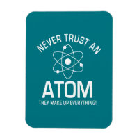 Funny Chemistry Pun Joke Never trust an atom