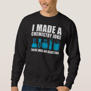 Funny Chemistry Science Teacher Chemist Men Women Sweatshirt