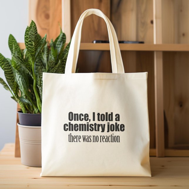 Funny Chemistry Teacher Quote - no reaction Tote Bag (Custom Tote Bag)