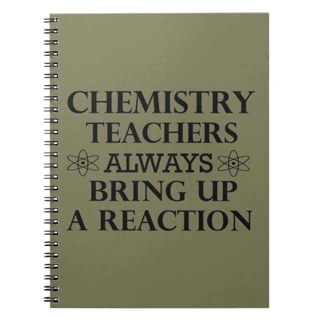Funny chemistry teachers quotes notebook (Front)