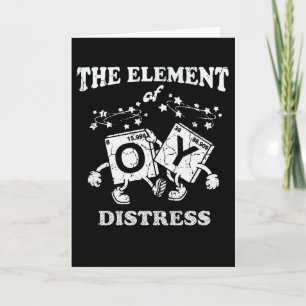 Funny Chemistry The Element of Distress Science Card