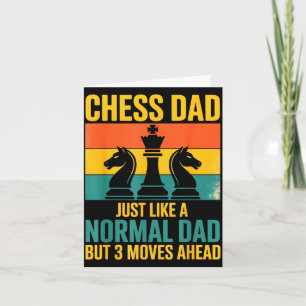 Funny Chess Dad Like Normal Dad Three Moves Ahead  Card