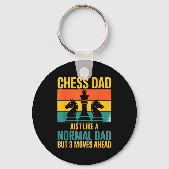 Funny Chess Dad Like Normal Dad Three Moves Ahead  Key Ring (Front)