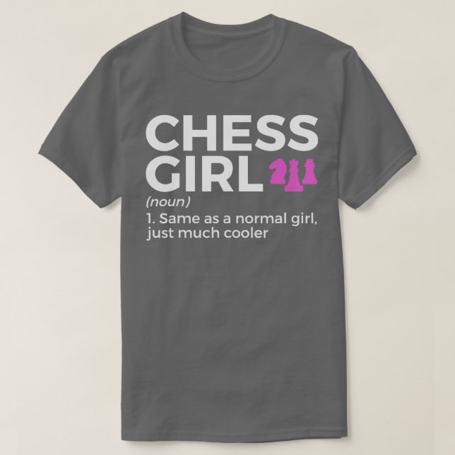 Funny Chess Girl Definition Chess Player T-Shirt (Design Front)