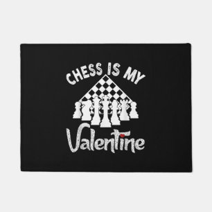 Funny Chess Is My Valentine Coach Player Fan Lover Doormat
