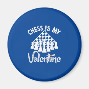 Funny Chess Is My Valentine Coach Player Fan Lover Magnet