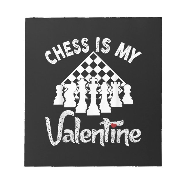 Funny Chess Is My Valentine Coach Player Fan Lover Notepad (Front)