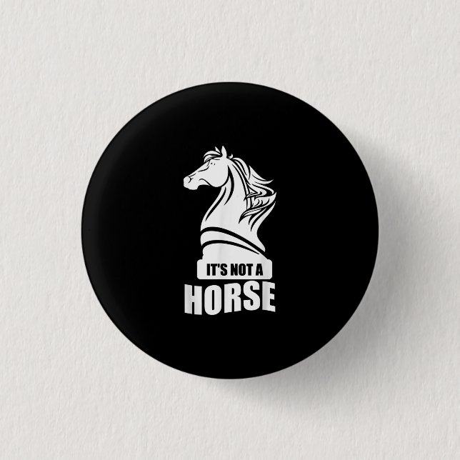 Funny Chess Its Not A Horse Knight Piece Player 3 Cm Round Badge (Front)