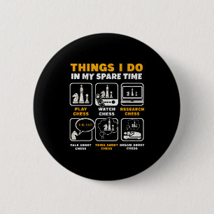 Funny Chess Player Things I Do In My Spare Time 6 Cm Round Badge