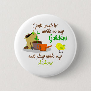 funny chicken and gardening quote saying 6 cm round badge