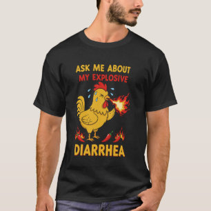 Funny Chicken Ask Me About My Explosive Diarrhoea T-Shirt