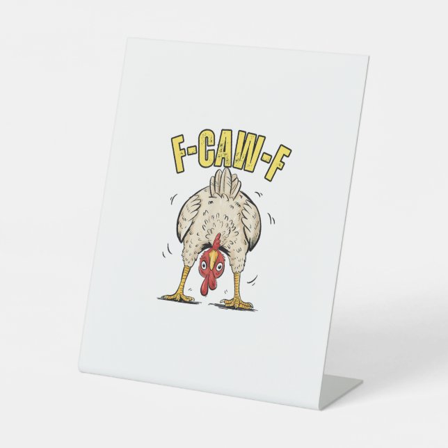 Funny Chicken Butt F-Caw-F Rooster Country Hen Chi Pedestal Sign (Front)