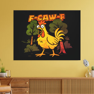 Funny Chicken Design – F-Caw-F Cartoon Animal Humo Canvas Print