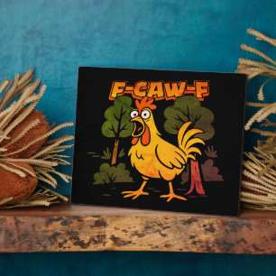 Funny Chicken Design – F-Caw-F Cartoon Animal Humo Plaque