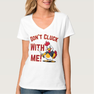 Funny Chicken - Don't Cluck with me T-Shirt