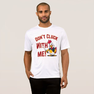 Funny Chicken - Don't Cluck with me T-Shirt