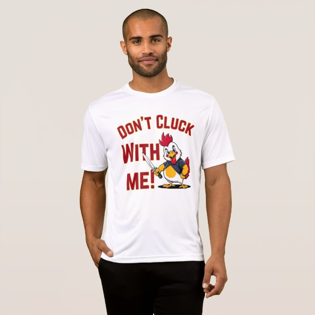 Funny Chicken - Don't Cluck with me T-Shirt (Front Full)