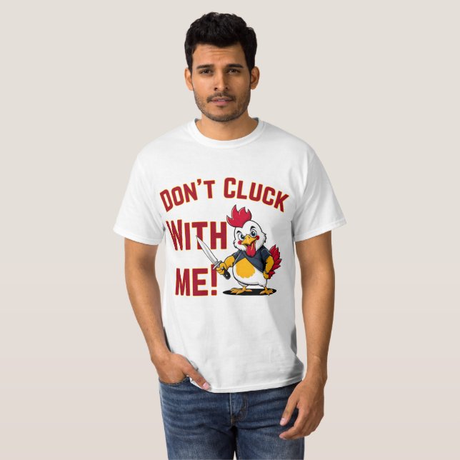 Funny Chicken - Don't Cluck with me T-Shirt (Front Full)