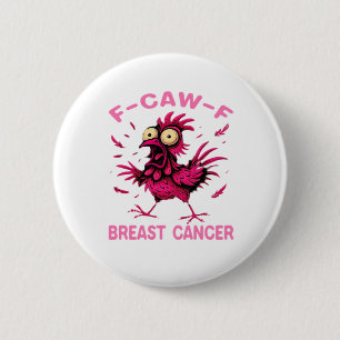 Funny Chicken F-Caw-F Breast Cancer Awareness Vint 6 Cm Round Badge