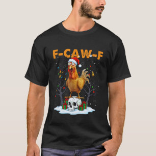 Funny Chicken F-CAW-F Christmas Halloween Skull Fc T-Shirt