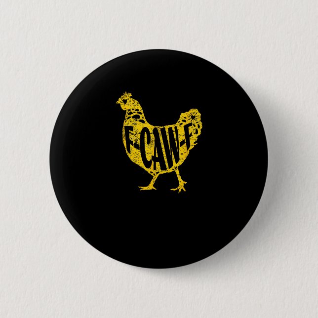 Funny Chicken F-Caw-F Hen Poultry Rooster Coop 6 Cm Round Badge (Front)