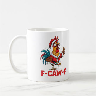 Funny Chicken F-Caw-F Mug