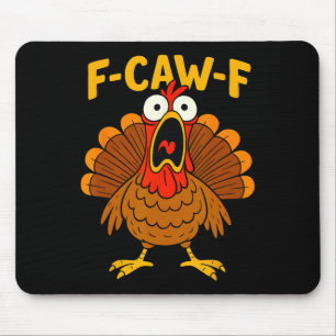 Funny Chicken F-caw-f Turkey Thanksgiving Shirt Me Mouse Pad