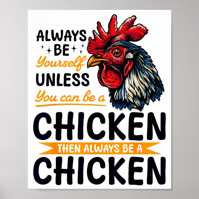 Funny Chicken Farm Animal Always Be Yourself Unles Poster (Front)