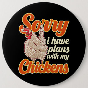 Funny Chicken Farmer Sorry I Have Plans With My Ch 6 Cm Round Badge