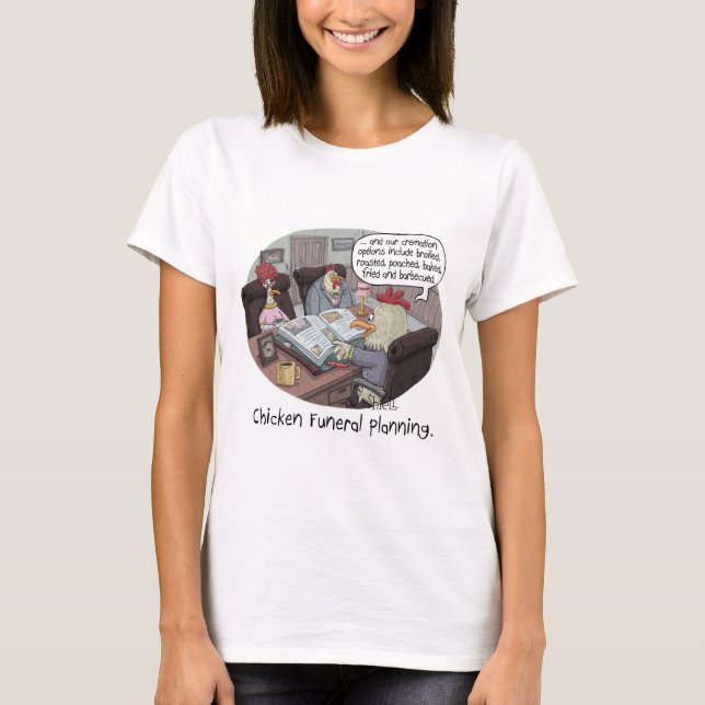 Funny Chicken Funeral Planning with cute chickens T-Shirt (Front)