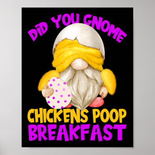Funny Chicken Gnome Quote For Women Chickens Poop  Poster