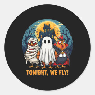 Funny Chicken Halloween Costume Tonight We Fly  Classic Round Sticker